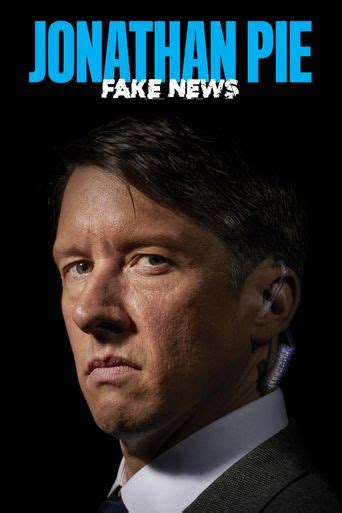 jonathan pie: fake news watch online free|Jonathan Pie: The FAKE NEWS Tour .